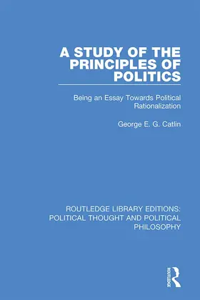 Catlin |  A Study of the Principles of Politics | Buch |  Sack Fachmedien