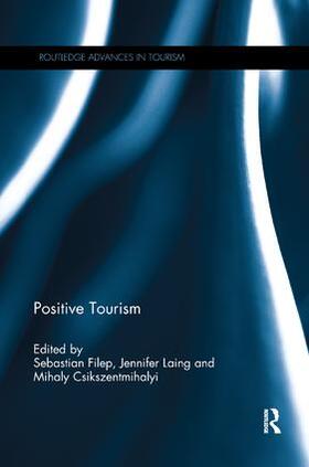 Filep / Laing / Csikszentmihalyi | Positive Tourism | Buch | 978-0-367-36886-9 | sack.de