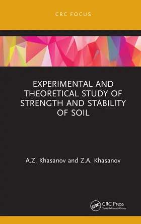 Khasanov |  Experimental and Theoretical Study of Strength and Stability of Soil | Buch |  Sack Fachmedien