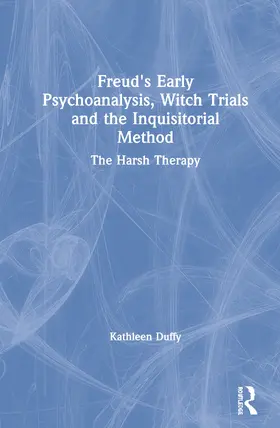 Duffy |  Freud's Early Psychoanalysis, Witch Trials and the Inquisitorial Method | Buch |  Sack Fachmedien