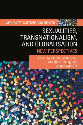 Zhou / Sinding / Goellnicht |  Sexualities, Transnationalism, and Globalisation | Buch |  Sack Fachmedien