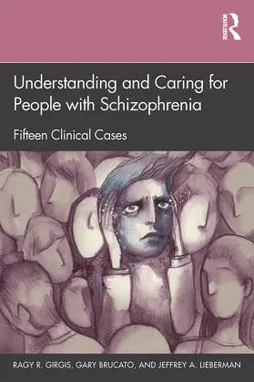 Girgis / Brucato / Lieberman | Understanding and Caring for People with Schizophrenia | Buch | 978-0-367-36999-6 | www.sack.de