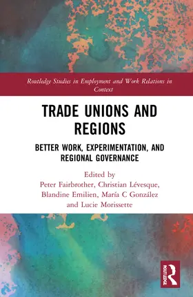 Lévesque / Fairbrother / Emilien |  Trade Unions and Regions | Buch |  Sack Fachmedien