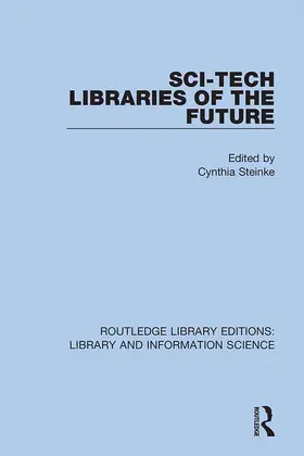 Steinke | Sci-Tech Libraries of the Future | Buch | 978-0-367-37032-9 | www.sack.de