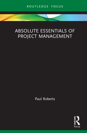Roberts |  Absolute Essentials of Project Management | Buch |  Sack Fachmedien