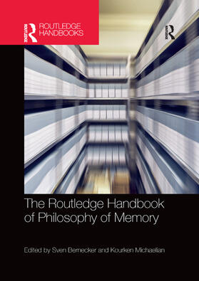 Bernecker / Michaelian |  The Routledge Handbook of Philosophy of Memory | Buch |  Sack Fachmedien
