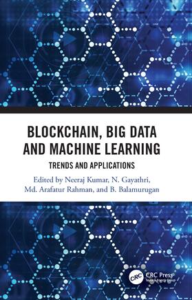 Kumar / Gayathri / Rahman | Blockchain, Big Data and Machine Learning | Buch | 978-0-367-37068-8 | sack.de