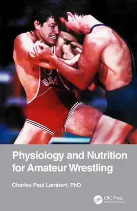 Lambert | Physiology and Nutrition for Amateur Wrestling | Buch | 978-0-367-37094-7 | www.sack.de