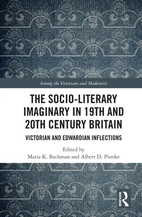 Bachman / Pionke |  The Socio-Literary Imaginary in 19th and 20th Century Britain | Buch |  Sack Fachmedien