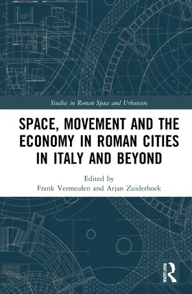 Vermeulen / Zuiderhoek |  Space, Movement and the Economy in Roman Cities in Italy and Beyond | Buch |  Sack Fachmedien