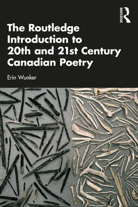 Wunker |  The Routledge Introduction to Twentieth- and Twenty-First-Century Canadian Poetry | Buch |  Sack Fachmedien