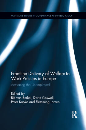 van Berkel / Caswell / Kupka | Frontline Delivery of Welfare-To-Work Policies in Europe: Activating the Unemployed | Buch | 978-0-367-37188-3 | sack.de