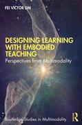 Lim |  Designing Learning with Embodied Teaching | Buch |  Sack Fachmedien