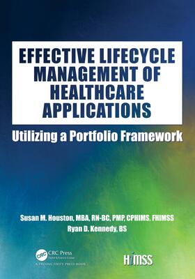 Houston / Kennedy |  Effective Lifecycle Management of Healthcare Applications | Buch |  Sack Fachmedien