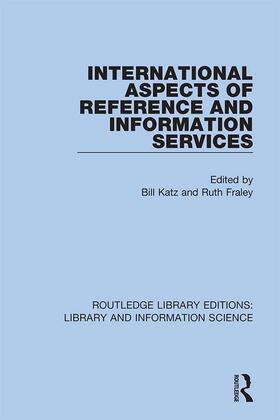 Katz / Fraley | International Aspects of Reference and Information Services | Buch | 978-0-367-37406-8 | sack.de