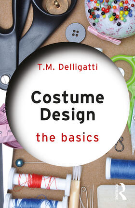 Delligatti |  Costume Design: The Basics | Buch |  Sack Fachmedien
