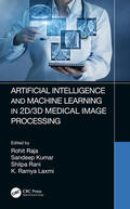 Raja / Kumar / Rani |  Artificial Intelligence and Machine Learning in 2D/3D Medical Image Processing | Buch |  Sack Fachmedien