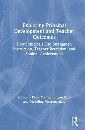Youngs / Kim / Mavrogordato |  Exploring Principal Development and Teacher Outcomes | Buch |  Sack Fachmedien