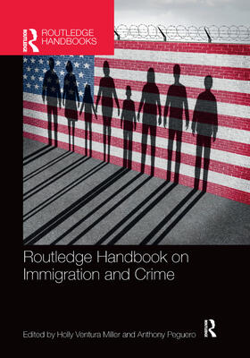 Miller / Peguero |  Routledge Handbook on Immigration and Crime | Buch |  Sack Fachmedien