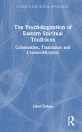 Cohen |  The Psychologisation of Eastern Spiritual Traditions | Buch |  Sack Fachmedien