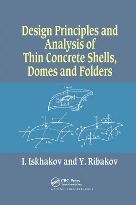 Iskhakov / Ribakov |  Design Principles and Analysis of Thin Concrete Shells, Domes and Folders | Buch |  Sack Fachmedien