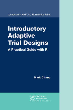 Chang | Introductory Adaptive Trial Designs | Buch | 978-0-367-37760-1 | sack.de