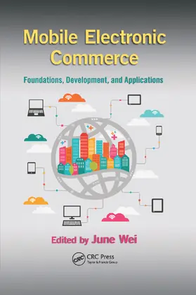 Wei | Mobile Electronic Commerce: Foundations, Development, and Applications | Buch | 978-0-367-37814-1 | www.sack.de