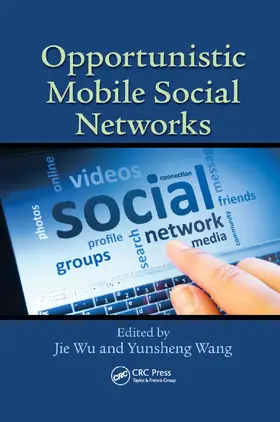 Wu / Wang |  Opportunistic Mobile Social Networks | Buch |  Sack Fachmedien