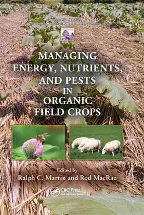 Martin / MacRae |  Managing Energy, Nutrients, and Pests in Organic Field Crops | Buch |  Sack Fachmedien