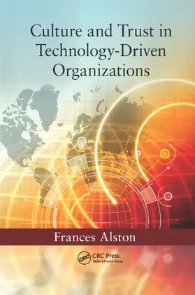 Alston | Culture and Trust in Technology-Driven Organizations | Buch | 978-0-367-37913-1 | sack.de