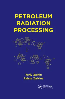 Zaikin / Zaikina | Petroleum Radiation Processing | Buch | 978-0-367-37915-5 | www.sack.de