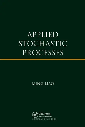 Liao | Applied Stochastic Processes | Buch | 978-0-367-37977-3 | sack.de