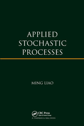 Liao | Applied Stochastic Processes | Buch | 978-0-367-37977-3 | sack.de