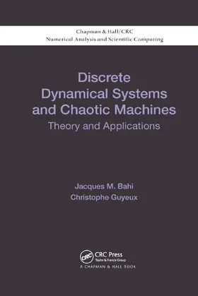 Bahi / Guyeux | Discrete Dynamical Systems and Chaotic Machines | Buch | 978-0-367-37994-0 | sack.de