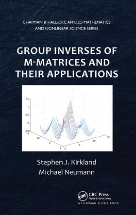 Kirkland / Neumann |  Group Inverses of M-Matrices and Their Applications | Buch |  Sack Fachmedien