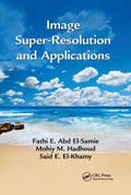 El-Samie / Hadhoud / El-Khamy |  Image Super-Resolution and Applications | Buch |  Sack Fachmedien