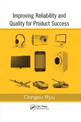 Ryu | Improving Reliability and Quality for Product Success | Buch | 978-0-367-38139-4 | www.sack.de