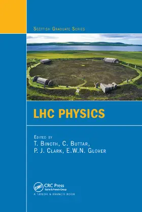 Binoth / Buttar / Clark | LHC Physics | Buch | 978-0-367-38146-2 | sack.de
