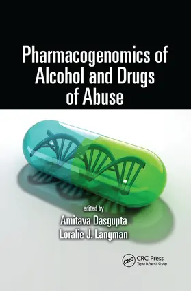 Dasgupta / Langman | Pharmacogenomics of Alcohol and Drugs of Abuse | Buch | 978-0-367-38149-3 | www.sack.de