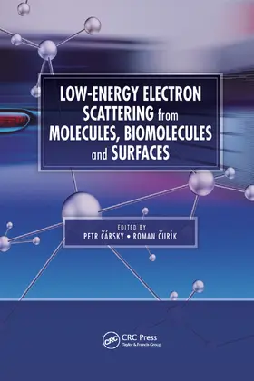 Carsky / Curik | Low-Energy Electron Scattering from Molecules, Biomolecules and Surfaces | Buch | 978-0-367-38180-6 | www.sack.de