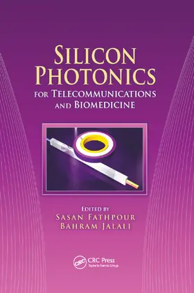 Fathpour / Jalali |  Silicon Photonics for Telecommunications and Biomedicine | Buch |  Sack Fachmedien