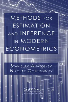 Anatolyev / Gospodinov | Methods for Estimation and Inference in Modern Econometrics | Buch | 978-0-367-38266-7 | sack.de