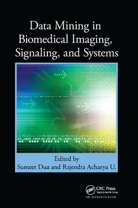 Dua / Acharya U | Data Mining in Biomedical Imaging, Signaling, and Systems | Buch | 978-0-367-38277-3 | sack.de