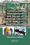 El-Reedy |  Construction Management and Design of Industrial Concrete and Steel Structures | Buch |  Sack Fachmedien