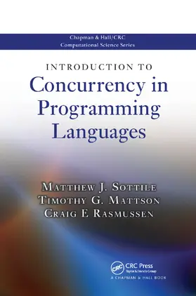 Sottile / Mattson / Rasmussen |  Introduction to Concurrency in Programming Languages | Buch |  Sack Fachmedien