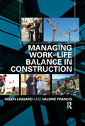 Lingard / Francis |  Managing Work-Life Balance in Construction | Buch |  Sack Fachmedien