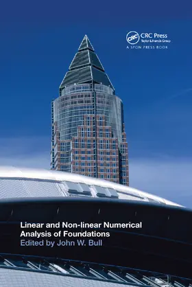 Bull | Linear and Non-linear Numerical Analysis of Foundations | Buch | 978-0-367-38588-0 | www.sack.de