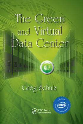 Schulz | The Green and Virtual Data Center | Buch | 978-0-367-38600-9 | sack.de