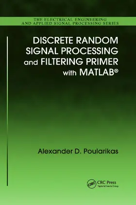 Poularikas | Discrete Random Signal Processing and Filtering Primer with MATLAB | Buch | 978-0-367-38631-3 | www.sack.de