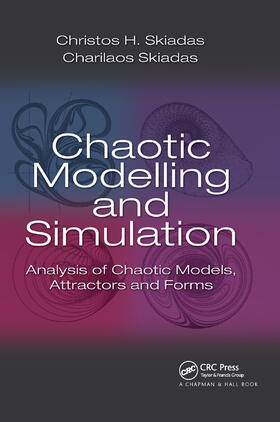 Skiadas | Chaotic Modelling and Simulation | Buch | 978-0-367-38665-8 | sack.de